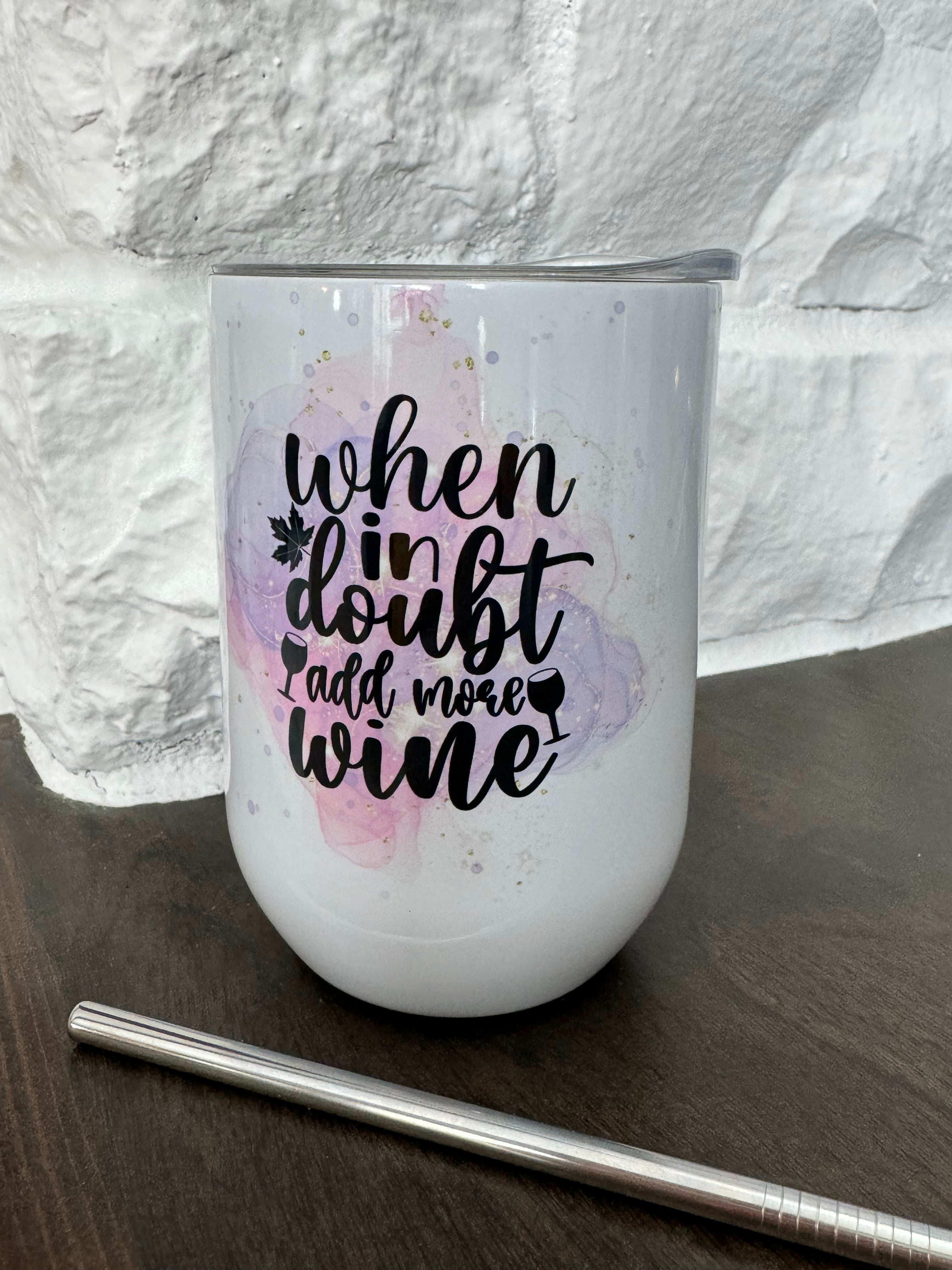 When in Doubt Add More Wine